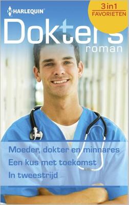 Moeder, dokter en minnares ; Een kus met toekomst ; In tweestrijd - Leah Martyn, Marion Lennox, Drusilla Douglas - ebook