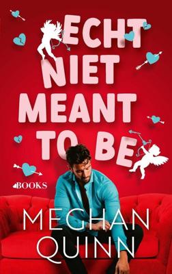 Echt niet meant to be - Meghan Quinn - ebook