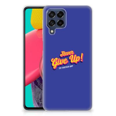 Samsung Galaxy M53 | Siliconen hoesje | met naam Never Give Up Samsung Galaxy M53 | Siliconen hoesje | met naam Never Give Up