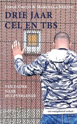 Drie jaar cel en tbs - Jorge Chito, Marcella Kleine - ebook