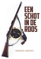Een schot in de roos - Menno Arents - Paperback (9789463652599) - thumbnail