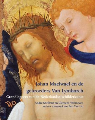 Johan Maelwael en de gebroeders Van Lymborch - André Stufkens, Clemens Verhoeven - ebook