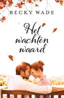 Het wachten waard - Becky Wade - ebook - thumbnail