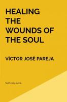 Healing the wounds of the soul - Vìctor Josè Pareja - ebook - thumbnail
