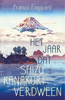 Het jaar dat Shizo Kanakuri verdween - Franco Faggiani - eBook (9789044978483)