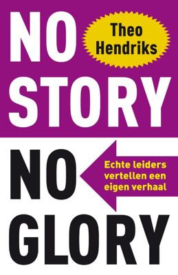 No story no glory - Theo Hendriks - ebook