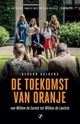De toekomst van Oranje - Gerard Aalders - ebook