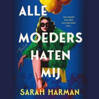 Alle moeders haten mij - thumbnail