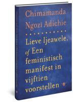 Lieve Ijeawele of een feministisch manifest in vijftien suggesties - Chimamanda Ngozi Adichie - Hardcover (9789023466215) - thumbnail