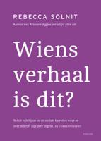 Rebecca  Solnit Wiens verhaal is dit? - thumbnail