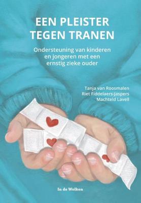 Een pleister tegen tranen - M. Lavell, R. Fiddelaers-Jaspers, T. van Roosmalen - Paperback (9789077179376)