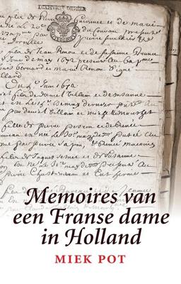Memoires van een Franse dame in Holland - Miek Pot - ebook