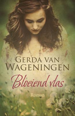 Bloeiend vlas - Gerda van Wageningen - ebook