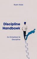 Discipline Handboek: Het Boek Met Tips & Inzichten: Zo Ontwikkel Je Discipline - Rubin Alaie - ebook - thumbnail