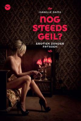 Nog steeds geil - Isabelle Dams - ebook