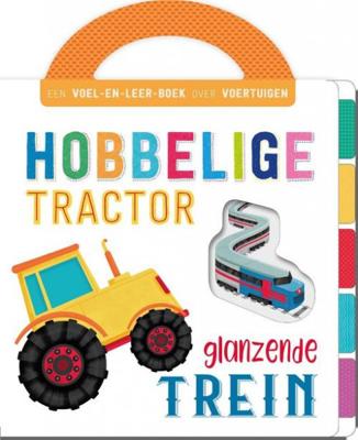 Rebo Publishers Voelboek voertuigen - hobbelige tractor, glanzende trein