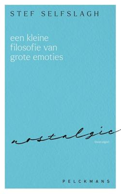 Een kleine filosofie van grote emoties: Nostalgie - Stef Selfslagh - ebook