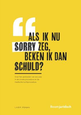 Als ik nu sorry zeg, beken ik dan schuld? - L.A.B.M. Wijntjens - ebook