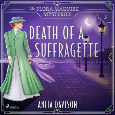 Death of a Suffragette: a fast-paced historical cosy mystery series Death of a Suffragette: a fast-paced historical cosy mystery series