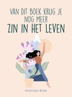 Van dit boek krijg je nog meer zin in het leven - Catelijne Elzes - ebook - thumbnail
