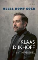 Alle komt goed - Klaas Dijkhoff, Tim Versnel - ebook - thumbnail