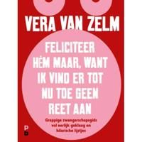 Feliciteer hém maar. Want ik vind er tot nu toe geen reet aan. (Hardback) - thumbnail