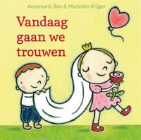 Vandaag gaan we trouwen - Annemarie Bon - ebook - thumbnail