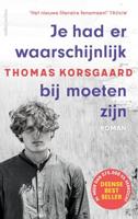 Je had er waarschijnlijk bij moeten zijn - Thomas Korsgaard - ebook - thumbnail