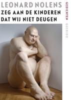Zeg aan de aan de kinderen dat wij niet deugen - Leonard Nolens - ebook - thumbnail