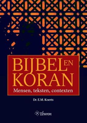 Bijbel en Koran - Ebo Menno Koerts - ebook
