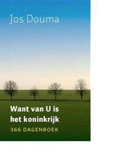 Want van U is het koninkrijk - Jos Douma - ebook