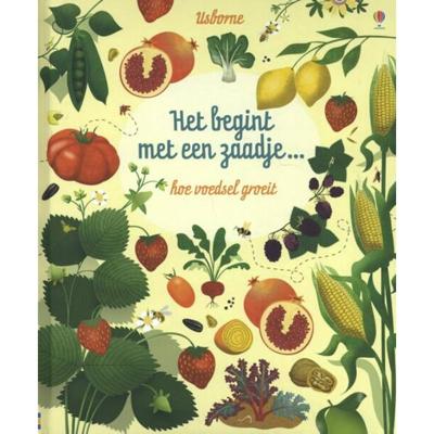 Usborne Publishers Het begint met een zaadje... Hoe voedsel groeit Usborne Publishers Het begint met een zaadje... Hoe voedsel groeit