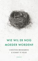 Wie wil er nog moeder worden? - Christien Brinkgreve, Egbert Velde - eBook (9789045703404) - thumbnail