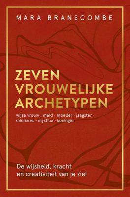 Zeven vrouwelijke archetypen - Mara Branscombe - ebook
