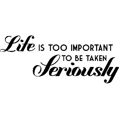 Life is too important - Muursticker