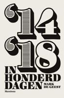 14- '18 In 100 Dagen - Mark de Geest - Paperback (9789022332375) - thumbnail