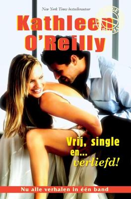 Vrij, single en verliefd! - Kathleen O¿Reilly - ebook