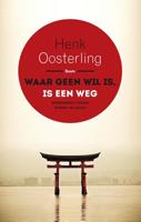 Waar geen wil is, is een weg - Henk Oosterling - ebook - thumbnail