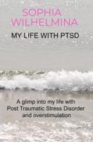 My life with PTSD - Sophia Wilhelmina - ebook - thumbnail