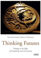 Thinking futures ; strategy at the edge of complexity and uncertainty - Derrick Gosselin, Bruno Tindemans - ebook - thumbnail