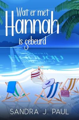 Wat er met Hannah is gebeurd - Sandra J. Paul - ebook Wat er met Hannah is gebeurd - Sandra J. Paul - ebook