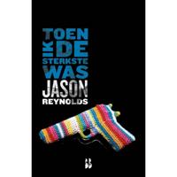 Toen ik de sterkste was - Jason Reynolds - Paperback (9789463491334) - thumbnail
