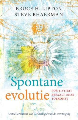 Spontane evolutie - Bruce H. Lipton, Steve Bhaerman - Paperback (9789020209341)
