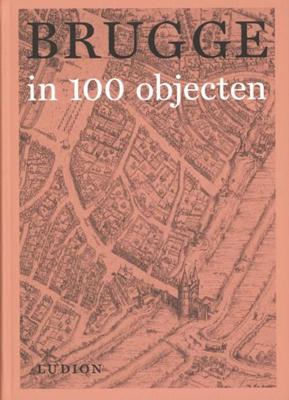 Brugge in 100 objecten - Paperback (9789493039483)