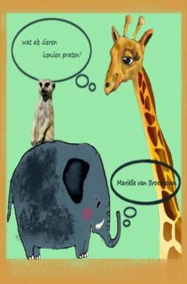 Wat als dieren konden praten? - Mariëlle van Broekhoven - ebook