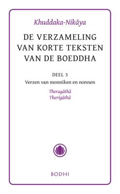 Khuddaka-Nikaya - 3 Verzen van monniken en nonnen - Theragatha, Therigatha - - ebook