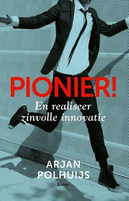 Pionier! - Arjan Polhuijs - ebook