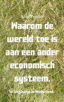 Alias  Pyrrho Waarom de wereld toe is aan een ander economisch systeem. - thumbnail