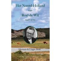 Het Noord-Holland van Roel de Wit 1927 - 2012 (Paperback) - thumbnail