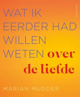 Wat ik eerder had willen weten over de liefde - Marian Mudder - ebook